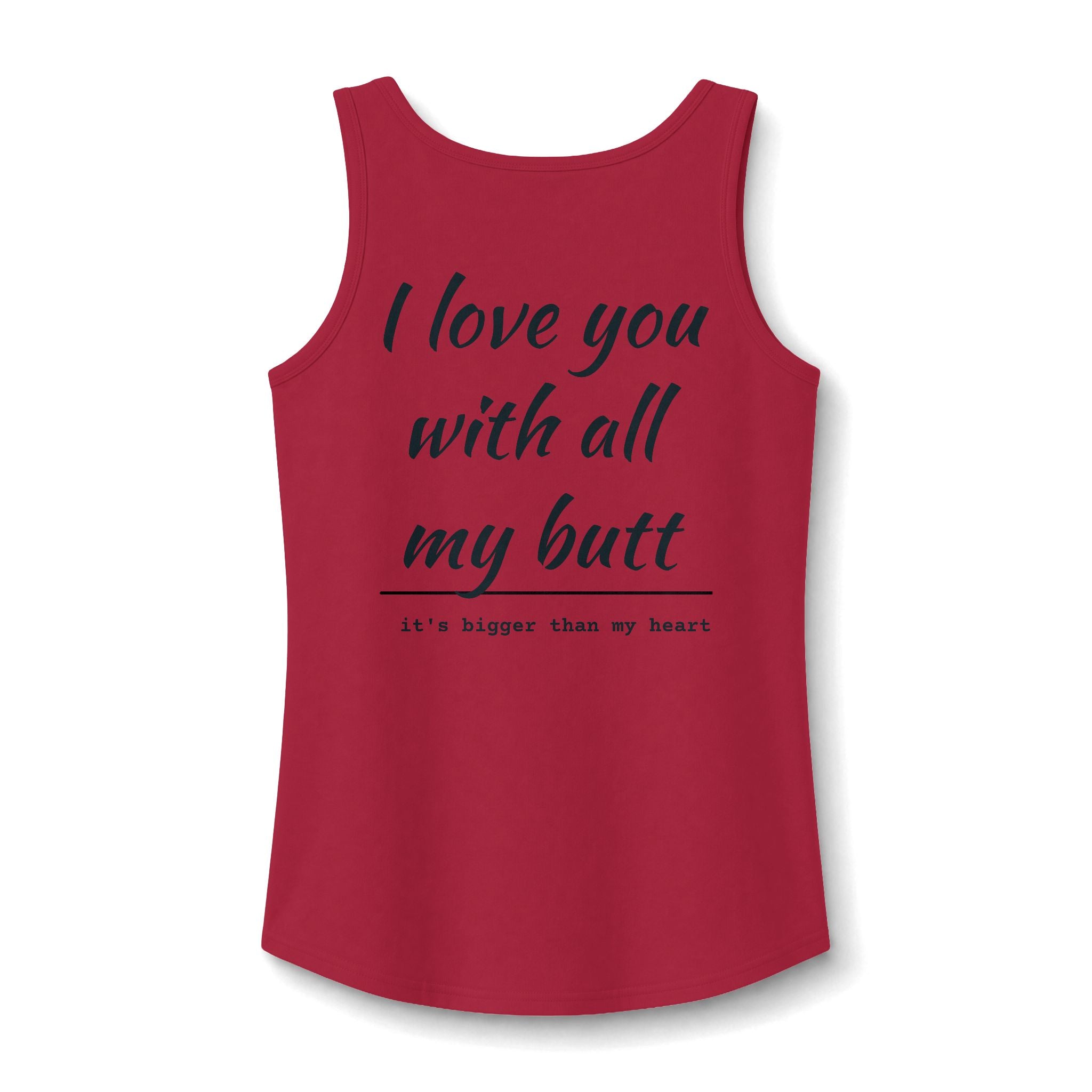 I Love You With All My Butt Tank Top — Funny Women's Cotton Graphic Tank