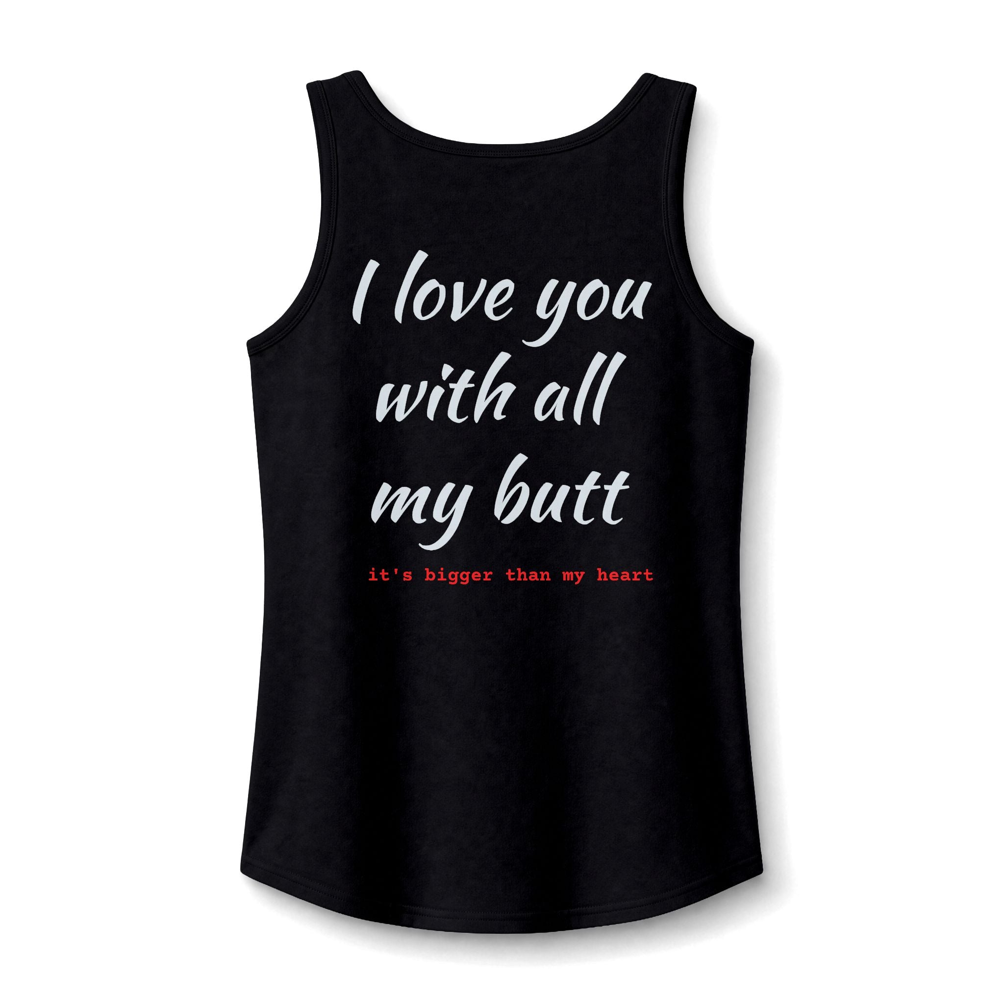 I Love You With All My Butt Tank Top — Funny Women's Cotton Graphic Tank
